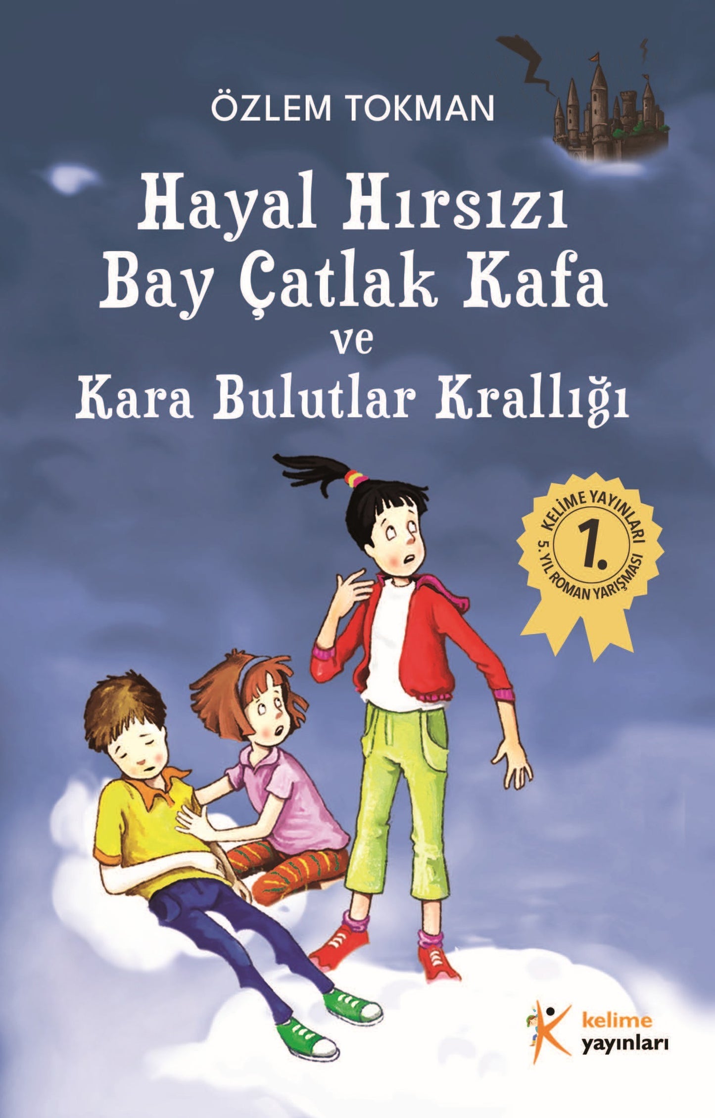 Hayal Hırsızı Bay Çatlak Kafa ve Kara Bulutlar Krallığı - Özlem Tokman