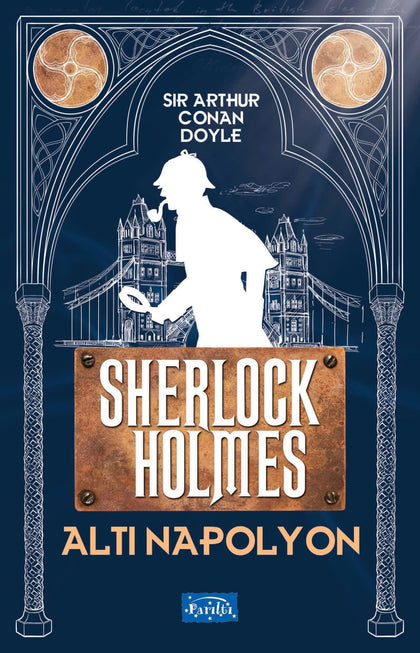 Altı Napolyon - Sherlock Holmes - Parıltı Yayınları Kitap