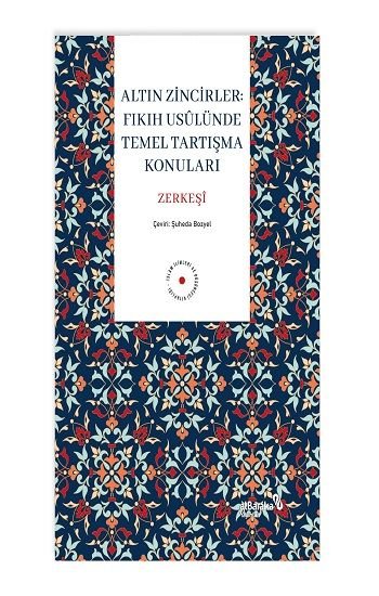 Altın Zincirler : Fıkıh Usulünde Temel Tartışma Konuları - Albaraka Yayınları Kitap