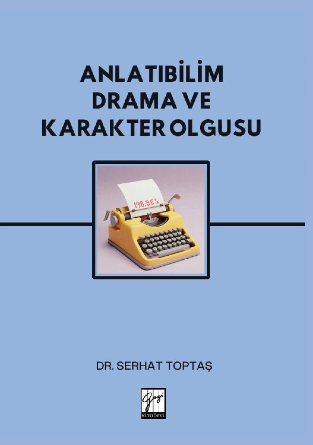Anlatıbilim Drama ve Karakter Olgusu - Gazi Kitabevi Kitap