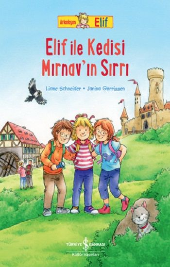 Arkadaşim Elif - Elif İle Kedisi Mırnav’in Sırrı - İş Bankası Kültür Yayınları Kitap