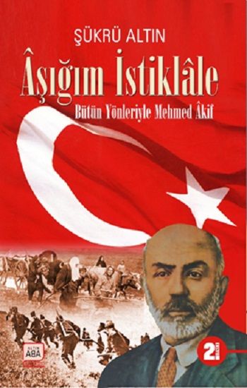Aşığım İstiklale - Altın Aba Yayınevi Kitap