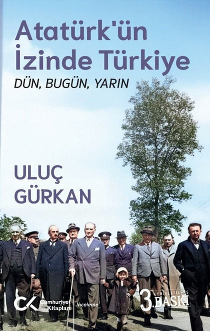 Atatürk’ün İzinde Türkiye: Dün, Bugün, Yarın - Cumhuriyet Kitapları Kitap