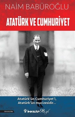 Atatürk ve Cumhuriyet - Naim Babüroğlu - mezetto Atatürk İnkılap Kitabevi