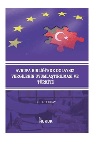 Avrupa Birliği'nde Dolaysız Vergilerin Uyumlaştırılması ve Türkiye - Hukuk Yayınları Kitap