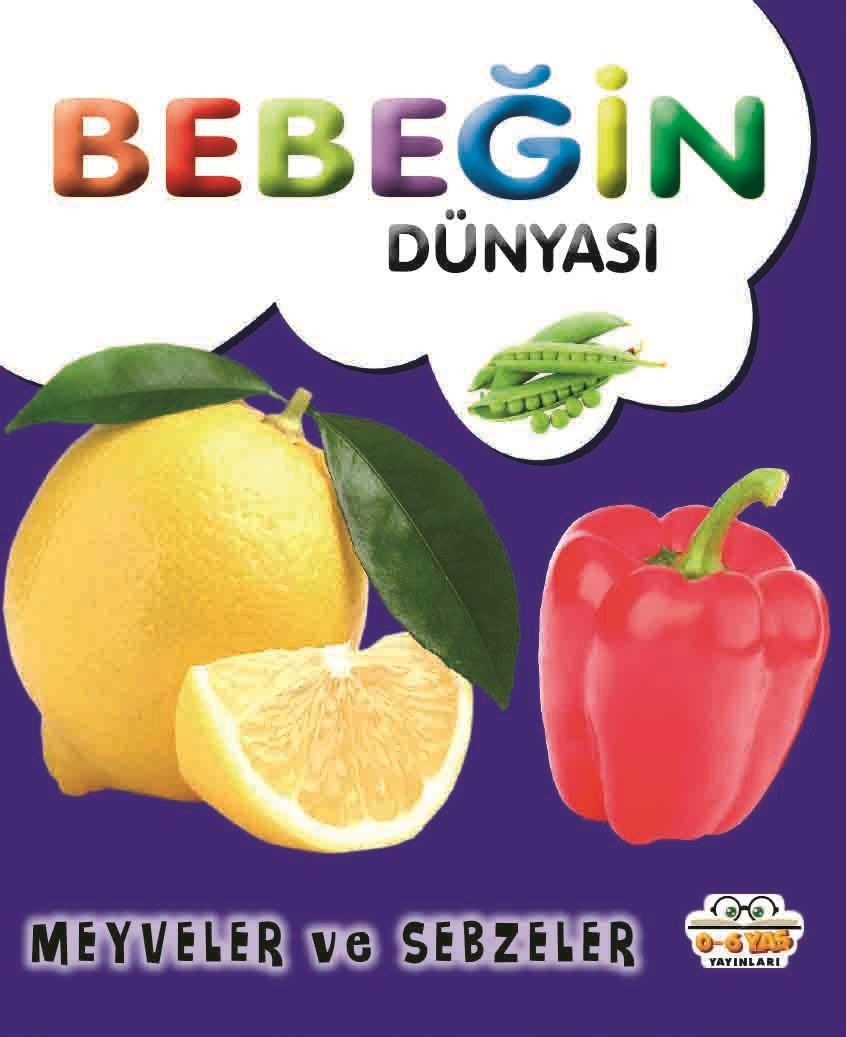 Bebeğin Dünyası - Meyveler ve Sebzeler - 0-6 Yaş Yayınları Kitap