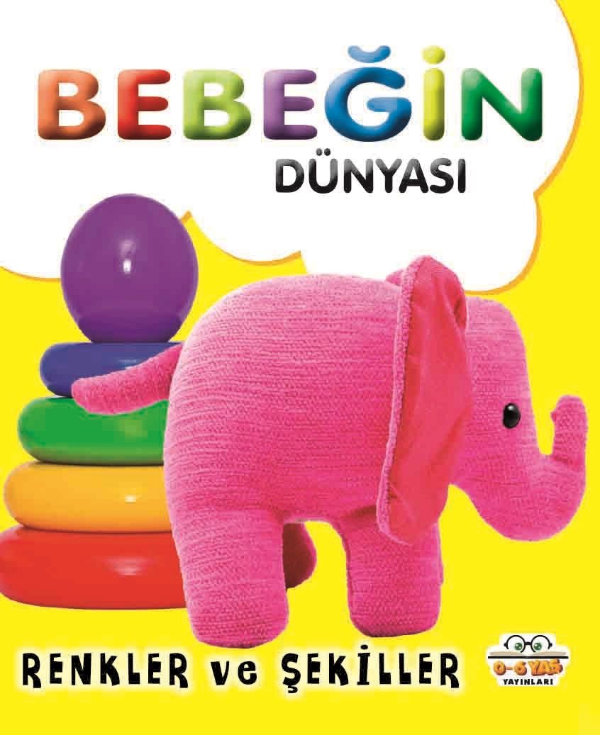 Bebeğin Dünyası - Renkler ve Şekiller (Sıvama Cilt) - 0-6 Yaş Yayınları Kitap