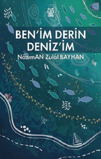 Benim Derin Deniz’im - Luna Yayınları Kitap