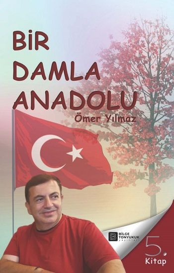 Bir Damla Anadolu - Bilge Tonyukuk Yayınları Kitap