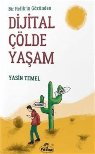 Bir Refik'in Gözünden Dijital Çölde Yaşam - Ravza Yayınları Kitap
