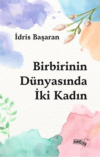 Birbirinin Dünyasında İki Kadın - Sınırsız Kitap Kitap