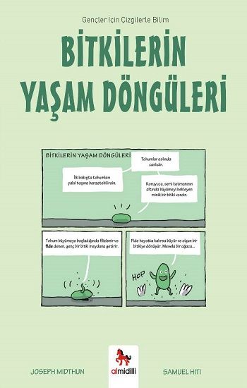 Bitkilerin Yaşam Döngüleri - Gençler İçin Çizgilerle Bilim - Almidilli Kitap