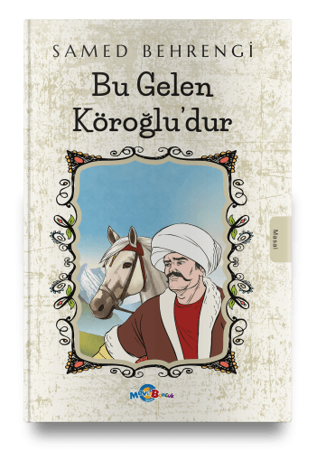 Bu Gelen Köroğlu’dur - Mavi Boncuk Kitap