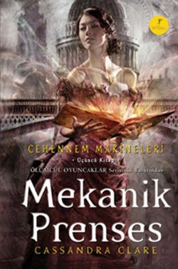 Cehennem Makineleri Üçüncü Kitap: Mekanik Prenses - mezetto