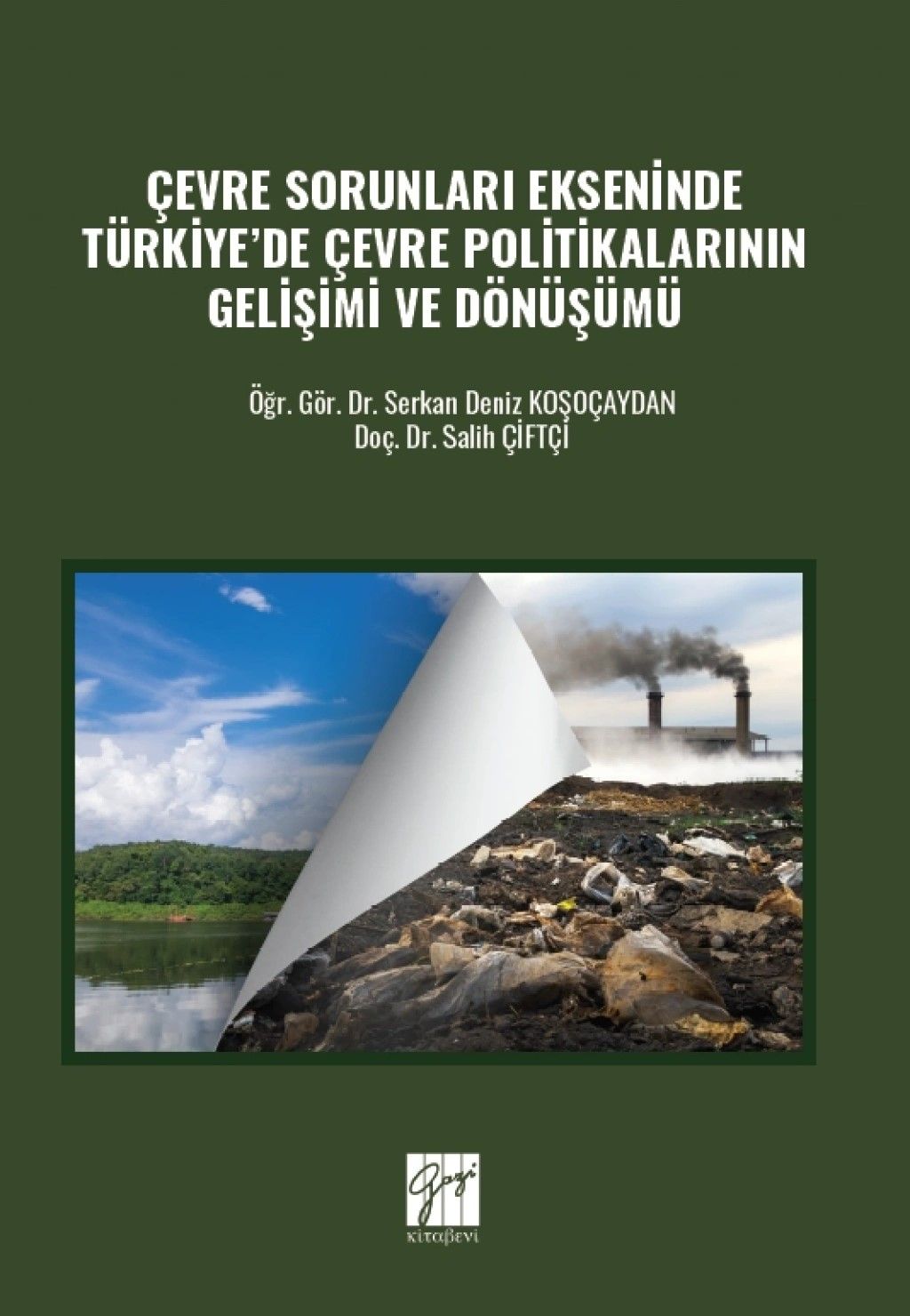 Çevre Sorunları Ekseninde Türkiye’de Çevre Politikalarının Gelişimi ve Dönüşümü - Gazi Kitabevi Kitap