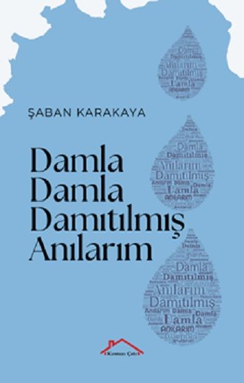 Damla Damla Damıtılmış Anılarım - Kırmızı Çatı Yayınları Kitap