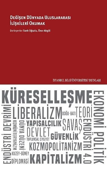 Değişen Dünyada Uluslararası İlişkileri Okumak - İstanbul Bilgi Üniversitesi Yayınları Kitap