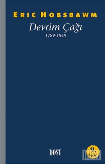 Devrim Çağı (1789 - 1848) - mezetto yazar:Eric J. Hobsbawm Dost Kitabevi Yayınları