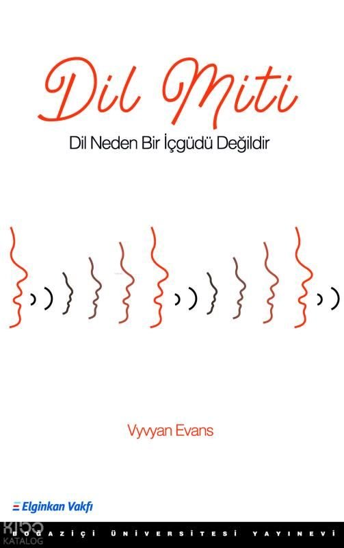 Dil Miti; Dil Neden Bir İçgüdü Değildir - Boğaziçi Üniversitesi Yayınevi Kitap