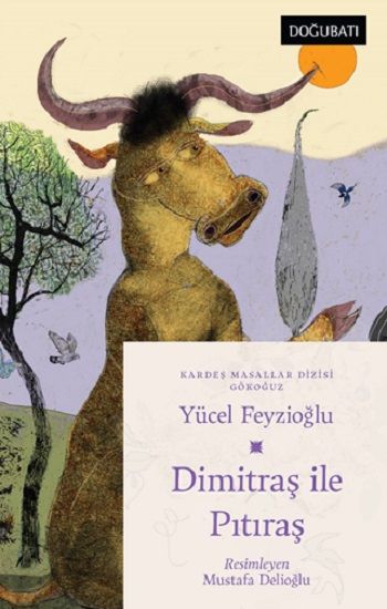 Dimitraş İle Pıtıraş - Gökoğuz Masalları - Doğu Batı Çocuk Kitap