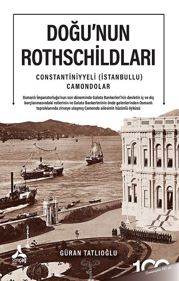 Doğu'nun Rothschildları Constantiniyyeli (İstanbullu) Camondolar - Sonçağ -Akademik Kitaplar Kitap