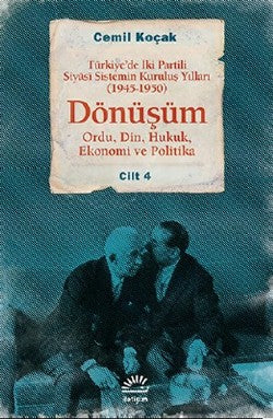 Dönüşüm: Türkiye'de İki Partili Siyasi Sistemin Kuruluş Yılları  (1945-1950) Cilt 4