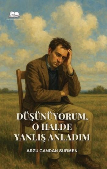 Düşünüyorum, O Halde Yanlış Anladım - Kalyora Yayıncılık Kitap