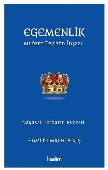 Egemenlik - Modern Devletin İnşası - Kadim Yayınları Kitap