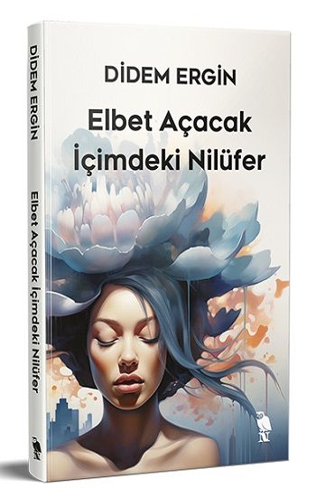 Elbet Açacak İçimdeki Nilüfer - Nemesis Kitap Kitap