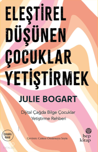 Eleştirel Düşünen Çocuklar Yetiştirmek - Hep Kitap Kitap