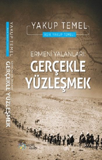 Ermeni Yalanları : Gerçekle Yüzleşmek - Kültür Ajans Yayınları Kitap