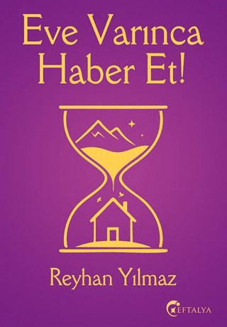 Eve Varınca Haber Et - Eftalya Kitap Kitap