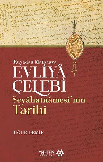 Evliya Çelebi Seyahatnamesi’nin Tarihi - Yeditepe Yayınevi - Ders Kitapları Kitap
