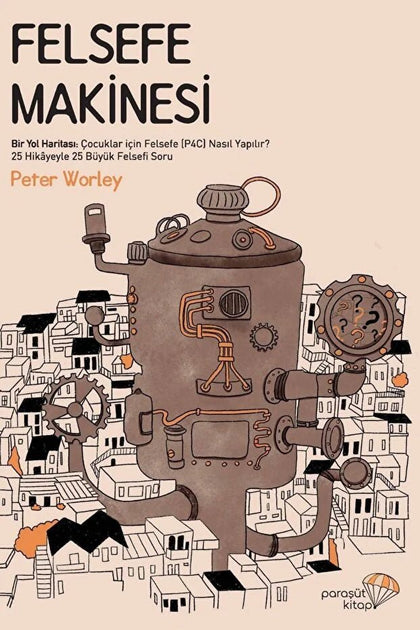 Felsefe Makinesi – Bir Yol Haritası: Çocuklar için Felsefe (P4C) Nasıl Yapılır? - mezetto P4C Paraşüt Kitap