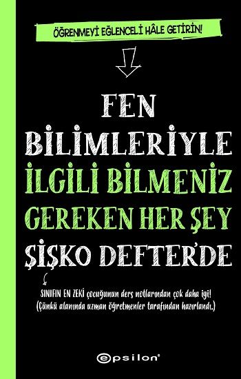 Fen Bilimleriyle İlgili Bilmeniz Gereken Her Şey Şişko Defter’de (Fleksi Kapak) - Epsilon Yayınları Kitap