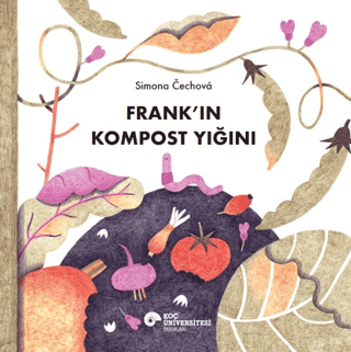 Frank’ın Kompost Yığını - Koç Üniversitesi Yayınları Kitap