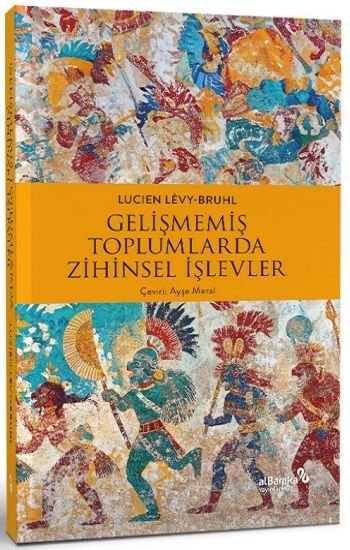 Gelişmemiş Toplumlarda Zihinsel İşlevler - Albaraka Yayınları Kitap