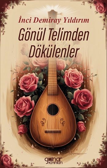 Gönül Telimden Dökülenler - Gülnar Yayınları Kitap