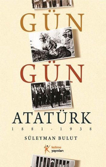 Gün Gün Atatürk - Kelime Yayınları Kitap