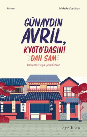 Günaydın Avril, Kyoto’dasın! - Ayrıkotu Yayınları Kitap