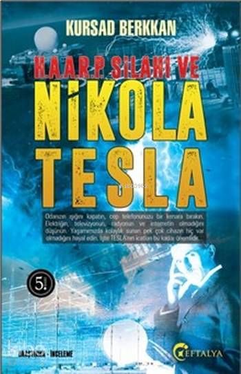 H. A. A. R. P. Silahı ve Nikola Tesla - Eftalya Kitap Kitap