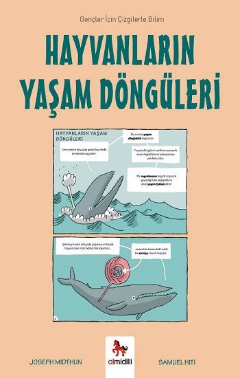 Hayvanların Yaşam Döngüleri - Gençler İçin Çizgilerle Bilim - Almidilli Kitap