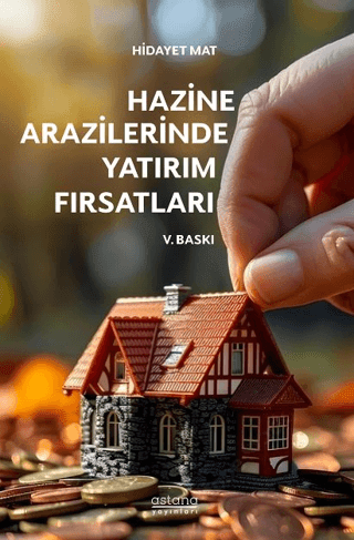 Hazine Arazilerinde Yatırım Fırsatları - Astana Yayınları Kitap