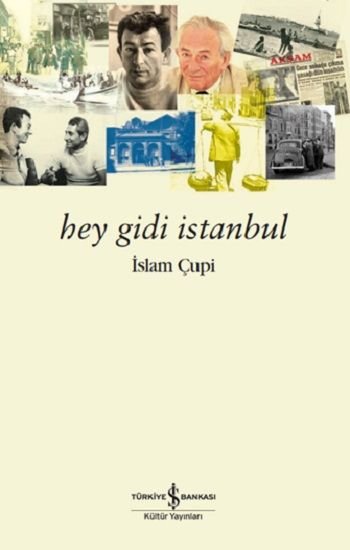 Hey Gidi İstanbul - İş Bankası Kültür Yayınları Kitap