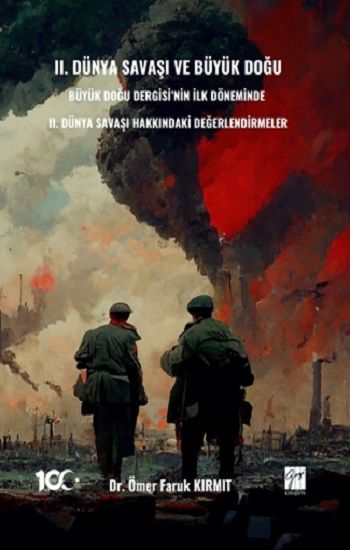 II. Dünya Savaşı Ve Büyük Doğu Büyük Doğu Dergisi’nin İlk Döneminde II. Dünya Savaşı Hakkındakı Değerlendirmeler - Gazi Kitabevi Kitap