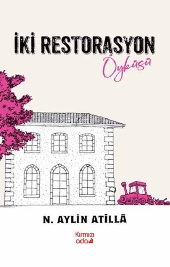 İki Restorasyon Öyküsü - Kırmızı Ada Yayınları Kitap