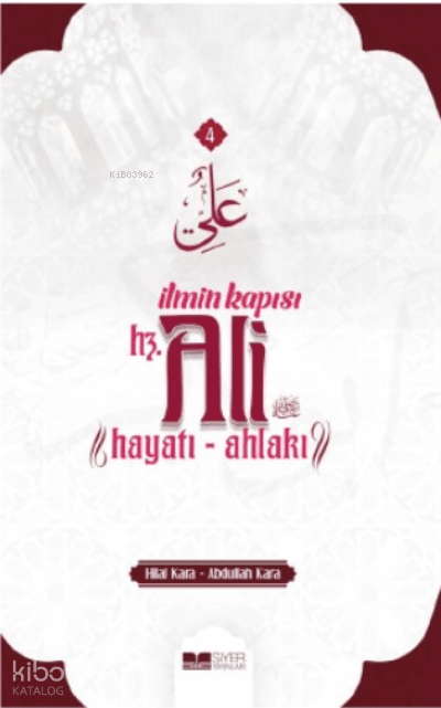 İlmin Kapısı Hz Ali Hayatı Ahlakı - Siyer Yayınları Kitap