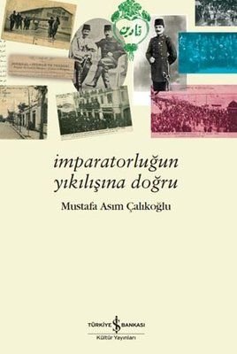 İmparatorluğun Yıkılışına Doğru - İş Bankası Kültür Yayınları Kitap