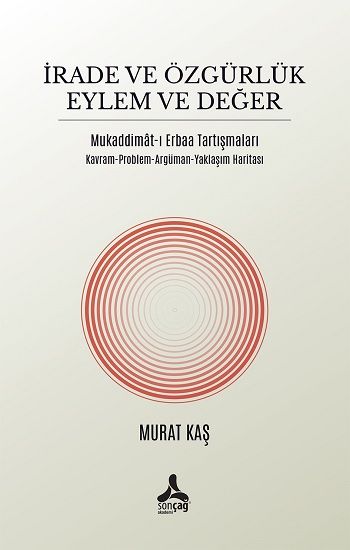 İrade ve Özgürlük Eylem ve Değer - Sonçağ -Akademik Kitaplar Kitap