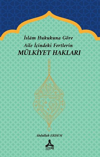 İslam Hukukuna Göre Aile İçindeki Fertlerin Mülkiyet Hakları - Sonçağ -Akademik Kitaplar Kitap